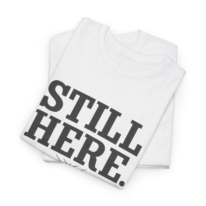 Still Here. Always.