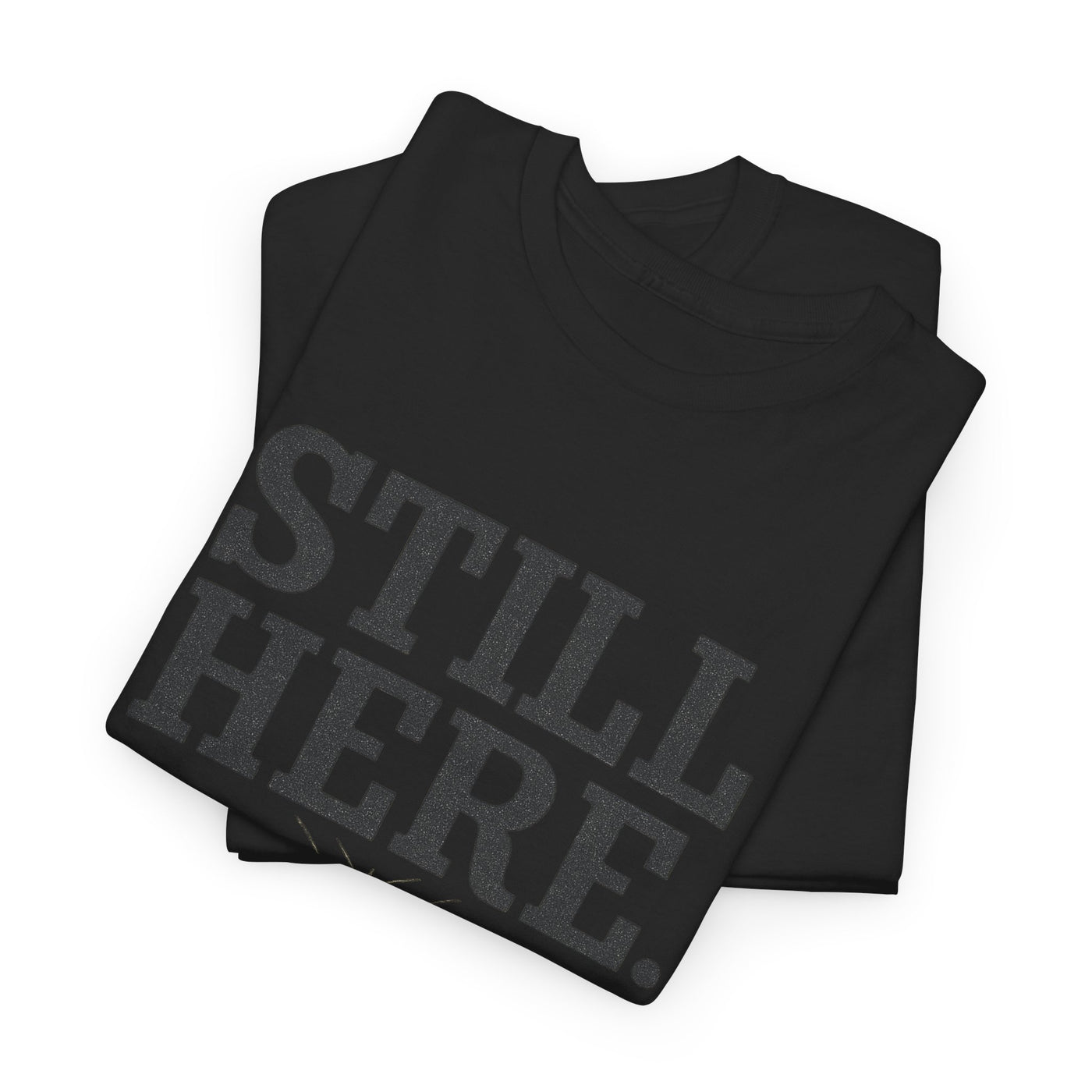 Still Here. Always.