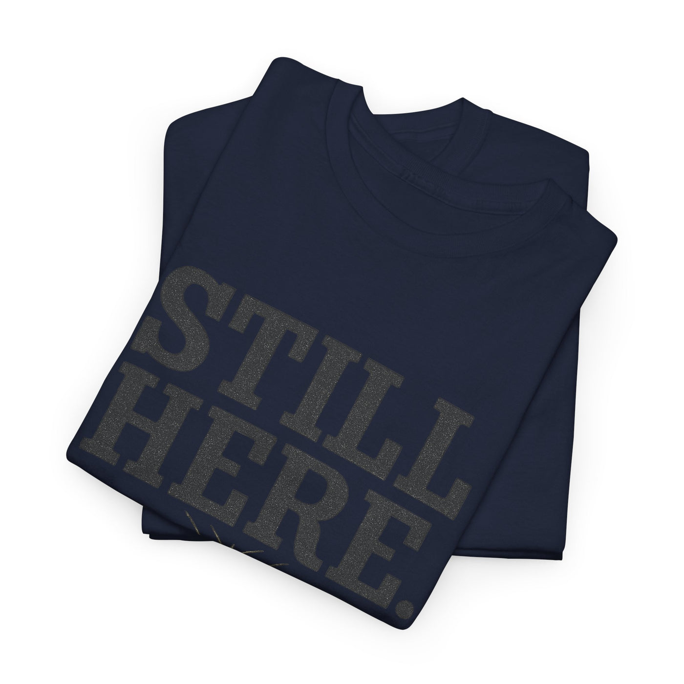 Still Here. Always.